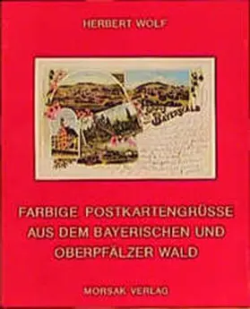 Wolf |  Farbige Postkartengrüsse aus dem Bayerischen und Oberpfälzer Wald | Buch |  Sack Fachmedien