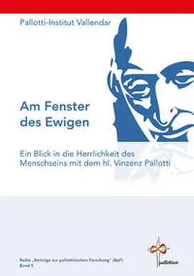 Faller / Kopp / Müting |  Am Fenster des Ewigen - Ein Blick in die Herrlichkeit des Menschseins mit dem hl. Vinzenz Pallotti | Buch |  Sack Fachmedien