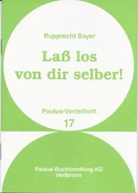 Bayer |  Lass los von dir selber! | Buch |  Sack Fachmedien