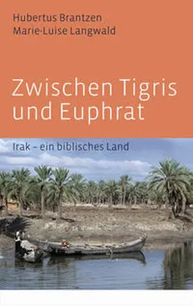 Brantzen / Langwald |  Zwischen Tigris und Euphrat | Buch |  Sack Fachmedien