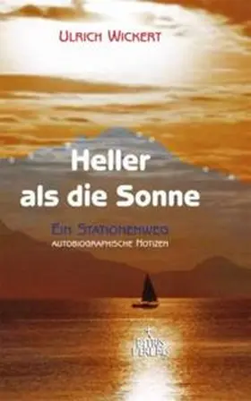 Wickert |  Heller als die Sonne | Buch |  Sack Fachmedien