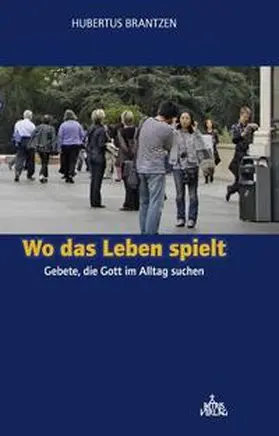 Brantzen |  Wo das Leben spielt | Buch |  Sack Fachmedien