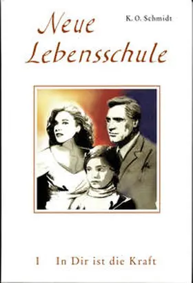 Schmidt |  Neue Lebensschule I. In Dir ist die Kraft | Buch |  Sack Fachmedien