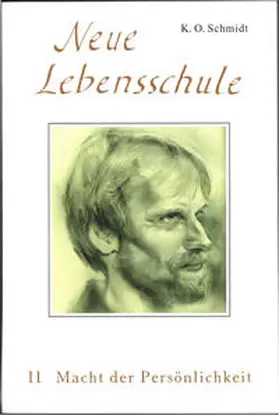 Schmidt |  Neue Lebensschule II. Macht der Persönlichkeit | Buch |  Sack Fachmedien
