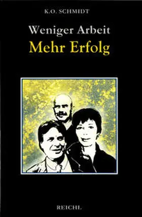 Schmidt |  Weniger Arbeit - Mehr Erfolg | Buch |  Sack Fachmedien