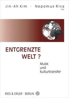 Kim / Riva / Baumann |  Entgrenzte Welt? | Buch |  Sack Fachmedien