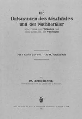 Beck |  Die Ortsnamen des Aischtales und der Nachbartäler | Buch |  Sack Fachmedien