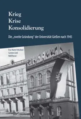 Justus-Liebig-Universität Gießen |  Krieg, Krise, Konsolidierung | Buch |  Sack Fachmedien