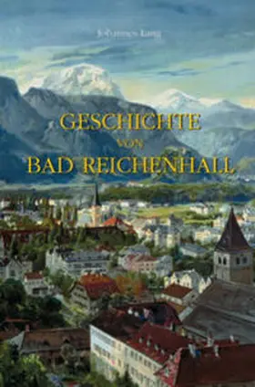 Lang |  Geschichte von Bad Reichenhall | Buch |  Sack Fachmedien