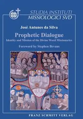 Antunes da Silva |  Prophetic Dialogue. Identity and Mission of the Divine Word Missionaries | Buch |  Sack Fachmedien