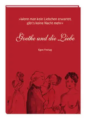 Freitag | Goethe und die Liebe | Buch | 978-3-87716-666-6 | sack.de