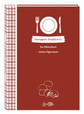 Oppermann |  Champignon, Steinpilz & Co | Buch |  Sack Fachmedien