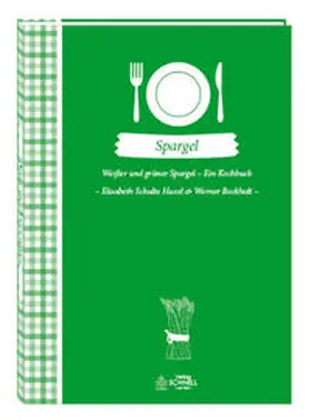 Bockholt / Schulte-Huxel |  Weisser und grüner Spargel | Buch |  Sack Fachmedien