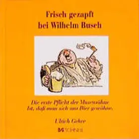 Busch / Gehre |  Frisch gezapft bei Wilhelm Busch | Buch |  Sack Fachmedien