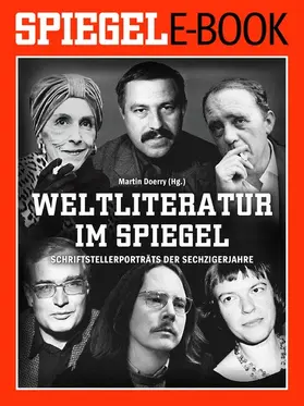 SPIEGEL-Verlag Rudolf Augstein GmbH & Co. KG / Rudolf Augstein / Doerry |  Weltliteratur im SPIEGEL - Band 2: Schriftstellerporträts der Sechzigerjahre | eBook | Sack Fachmedien