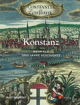 Seuffert |  Konstanz - Mehr als 2000 Jahre Geschichte | Buch |  Sack Fachmedien