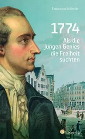 Schmidt |  1774. Als die jungen Genies die Freiheit suchten | eBook | Sack Fachmedien