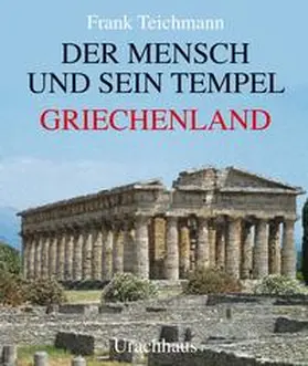 Teichmann |  Der Mensch und sein Tempel. Griechenland | Buch |  Sack Fachmedien