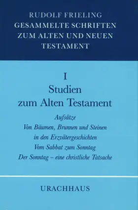 Frieling |  Gesammelte Schriften zum Alten und Neuen Testament / Studien zum Alten Testament | Buch |  Sack Fachmedien