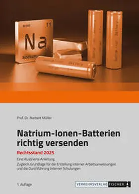 Prof. Dr. Müller / Müller |  Natrium-Ionen-Batterien richtig versenden | Buch |  Sack Fachmedien