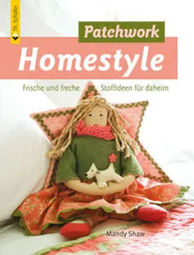 Shaw |  Patchwork Homestyle | Buch |  Sack Fachmedien