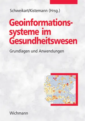 Schweikart / Kistemann |  Geoinformationssysteme im Gesundheitswesen | Buch |  Sack Fachmedien