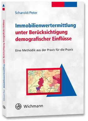 Scharold / Peter |  Immobilienwertermittlung unter Berücksichtigung demografischer Einflüsse | Buch |  Sack Fachmedien