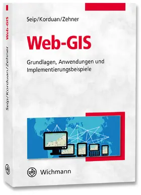 Seip / Zehner / Korduan |  Web-GIS | Buch |  Sack Fachmedien