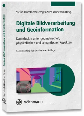 Hinz / Vögtle / Wursthorn |  Digitale Bildverarbeitung und Geoinformation | Buch |  Sack Fachmedien