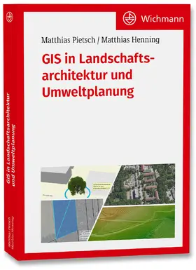 Pietsch / Henning |  GIS in Landschaftsarchitektur und Umweltplanung | Buch |  Sack Fachmedien