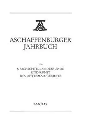  Aschaffenburger Jahrbuch für Geschichte, Landeskunde und Kunst des Untermaingebietes / Aschaffenburger Jahrbuch für Geschichte, Landeskunde und Kunst des Untermaingebietes Bd. 16 | Buch |  Sack Fachmedien