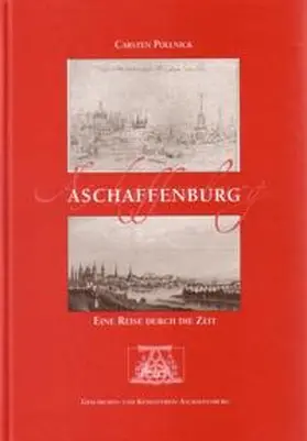 Pollnick |  Aschaffenburg - Eine Reise durch die Zeit | Buch |  Sack Fachmedien