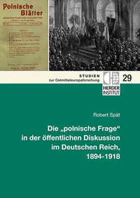 Spät |  Die "polnische Frage" in der öffentlichen Diskussion im Deutschen Reich, 1894-1918 | Buch |  Sack Fachmedien