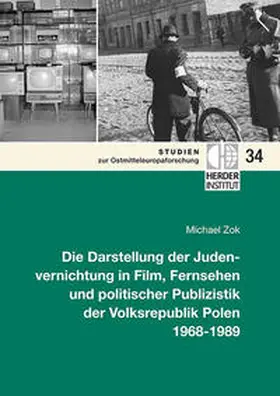 Zok |  Die Darstellung der Judenvernichtung in Film, Fernsehen und politischer Publizistik der Volksrepublik Polen 1968-1989 | Buch |  Sack Fachmedien