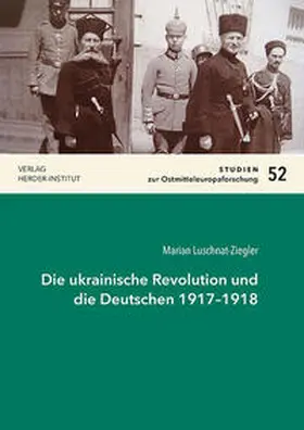 Luschnat-Ziegler |  Die ukrainische Revolution und die Deutschen 1917–1918 | Buch |  Sack Fachmedien