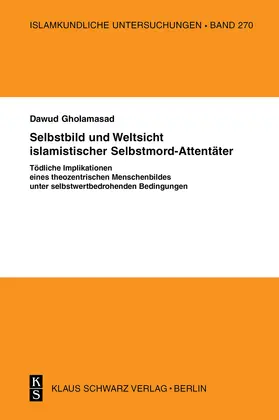 Gholamasad |  Selbstbild und Weltsicht islamistischer Selbstmord-Attentäter | Buch |  Sack Fachmedien