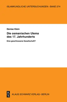 Klein |  Die osmanischen 'Ulema' des 17. Jahrhunderts. Eine geschlossene Gesellschaft? | Buch |  Sack Fachmedien