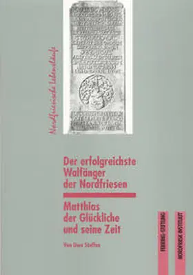 Steffen |  Der erfolgreichste Walfänger der Nordfriesen Matthias der Glückliche und seine Zeit | Buch |  Sack Fachmedien