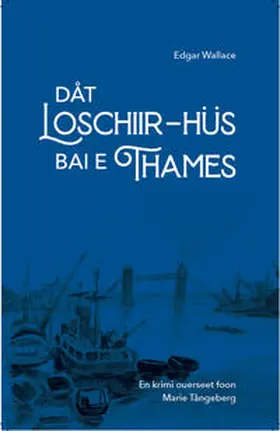 Wallace / Friisk Foriinning |  Dåt Loschiir-Hüs bai e Thames | Buch |  Sack Fachmedien
