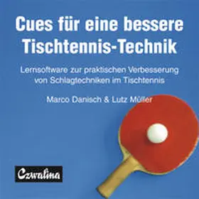 Danisch / Müller |  Cues für eine bessere Tischtennis-Technik | Sonstiges |  Sack Fachmedien