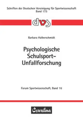 Halberschmidt |  Psychologische Schulsport-Unfallforschung | Buch |  Sack Fachmedien
