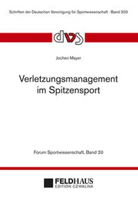 Mayer |  Verletzungsmanagement im Spitzensport (Forum Sportwissenschaft 20) | Buch |  Sack Fachmedien