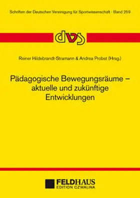Hildebrandt-Stramann / Probst |  Pädagogische Bewegungsräume - aktuelle und zukünftige Entwicklungen | Buch |  Sack Fachmedien
