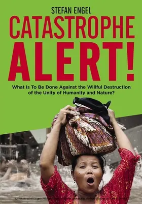 Engel |  CATASTROPHE ALERT! What Is To Be Done Against the Willful Destruction of the Unity of Humanity and Nature? | eBook | Sack Fachmedien