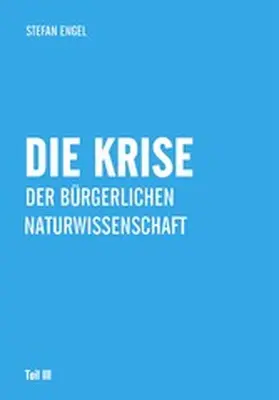 Engel |  Die Krise der bürgerlichen Naturwissenschaft | eBook | Sack Fachmedien
