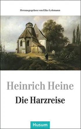 Heine / Lehmann |  Die Harzreise | Buch |  Sack Fachmedien