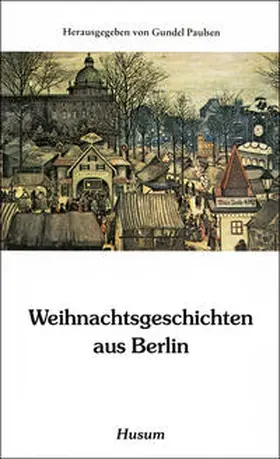 Paulsen |  Weihnachtsgeschichten aus Berlin | Buch |  Sack Fachmedien