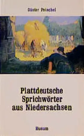 Petschel |  Plattdeutsche Sprichwörter aus Niedersachsen | Buch |  Sack Fachmedien