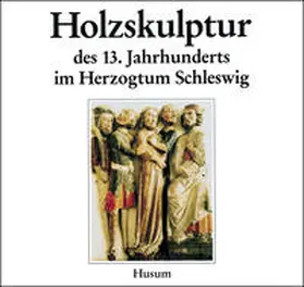 Barfod |  Holzskulptur des 13. Jahrhunderts im Herzogtum Schleswig | Buch |  Sack Fachmedien