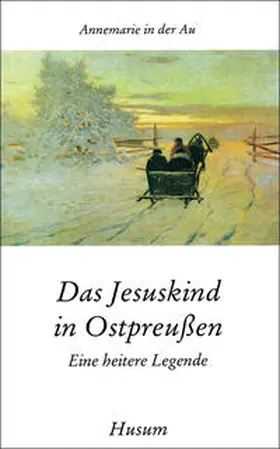 Au |  Das Jesuskind in Ostpreußen | Buch |  Sack Fachmedien